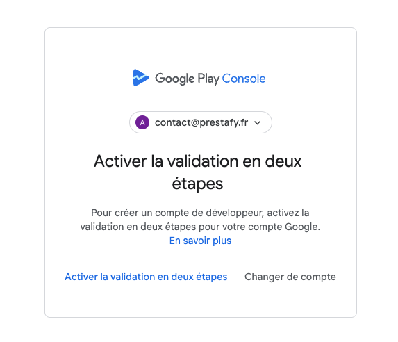 Google Play Console — activer la validation en deux étapes