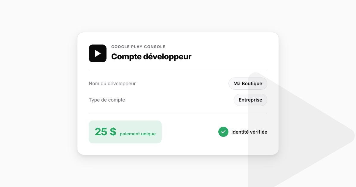 Comment créer un compte Google Play Developer pour publier sur le Play Store